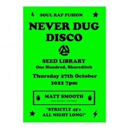 Never Dug Disco at One Hundred Shoreditch on Thursday 27th October 2022