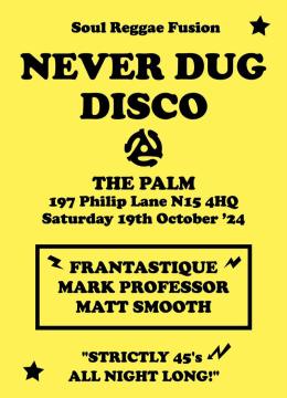 Never Dug Disco at The Palm on Saturday 19th October 2024