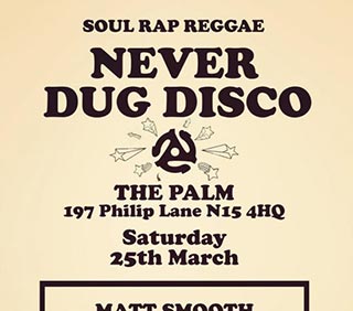 Never Dug Disco at The Palm on Saturday 25th March 2023