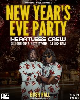 New Year's Eve with Heartless Crew at Bush Hall on Wednesday 31st December 2025
