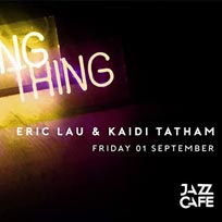 Night Thing w/ Eric Lau + Kaidi Tatham at Jazz Cafe on Friday 1st September 2017