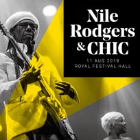 Nile Rodgers & Chic at Royal Festival Hall on Saturday 3rd August 2019