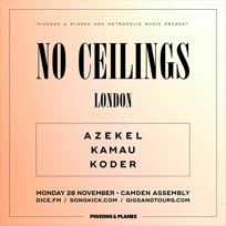 No Ceilings at Camden Assembly on Monday 28th November 2016