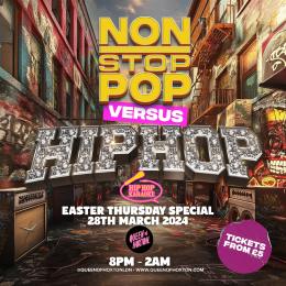 Non Stop Pop versus Hip Hop at Queen of Hoxton on Thursday 28th March 2024