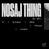 Nosaj Thing at Phonox on Thursday 17th October 2019