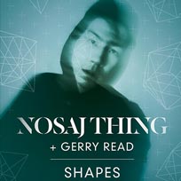 Nosaj Thing at Shapes on Saturday 16th July 2016