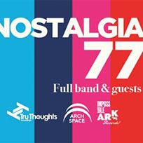 Nostalgia 77 at Archspace on Saturday 1st July 2017