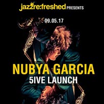 NUBYA Garcia at Jazz Cafe on Tuesday 9th May 2017