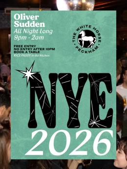 NYE 2026 at White Horse Peckham on Wednesday 31st December 2025