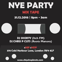 NYE Party Mixtape at Chip Shop BXTN on Saturday 31st December 2016