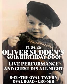 Oliver Sudden's 40th Birthday Doo at The Oval Tavern on Friday 17th April 2026
