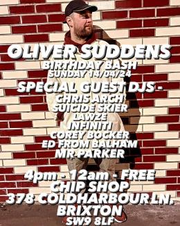 Oliver Sudden&#039;s Birthday Bash at Chip Shop BXTN on Sunday 14th April 2024