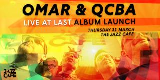 Omar + QCBA at Jazz Cafe on Thursday 31st March 2022