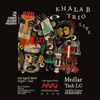 Khalab Trio at MOT Venue Unit 18 on Friday 5th April 2019