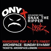 Onyx at Archspace on Sunday 6th May 2018