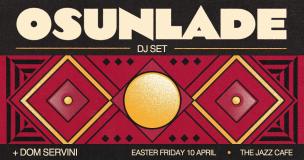 Osunlade (DJ Set) at Jazz Cafe on Friday 10th April 2020