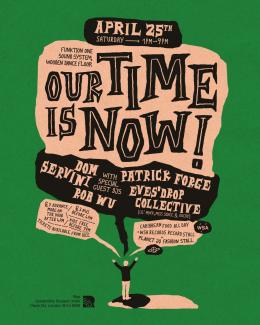 Our Time Is Now! at Goldsmiths Students Union on Saturday 25th April 2026