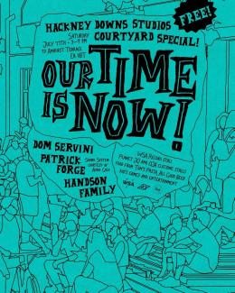 Our Time Is Now! at Hackney Downs Studios on Saturday 11th July 2026