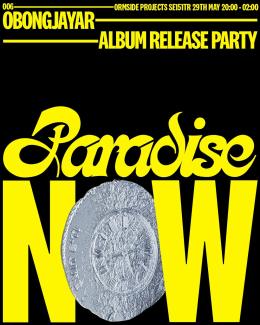 Paradise Now at Ormside Projects on Thursday 29th May 2025