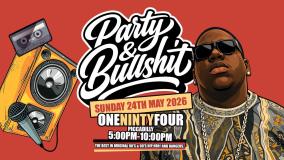 Party & Bullshit at One Ninetyfour on Sunday 24th May 2026