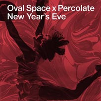 OSM x Percolate: NYE at Oval Space on Saturday 31st December 2016
