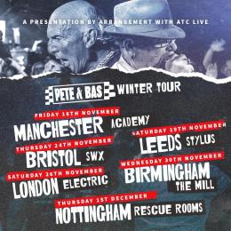Pete & Bas at Electric Brixton on Sunday 13th November 2022