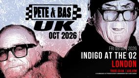 Pete & Bas at Indigo2 on Friday 9th October 2026