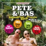 Pete & Bas at The Troxy on Wednesday 27th March 2024