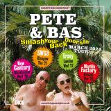 Pete & Bas at The Troxy on Wednesday 27th March 2024