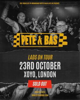 Pete & Bas at XOYO on Saturday 23rd October 2021