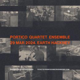 Portico Quartet Ensemble at EartH on Friday 29th March 2024