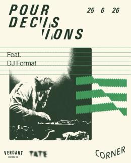 Pour Decisions at Tate Modern on Thursday 25th June 2026