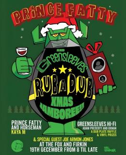 Prince Fatty meets Greensleeves at Fox & Firkin on Friday 19th December 2025
