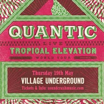 Quantic at Village Underground on Thursday 19th May 2016