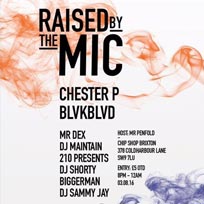Raised By The Mic at Chip Shop BXTN on Wednesday 3rd August 2016
