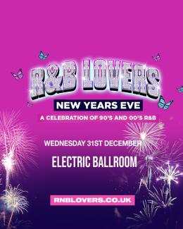 R&B Lovers NYE at Electric Ballroom on Wednesday 31st December 2025
