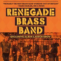 Renegade Brass Band at Rich Mix on Saturday 6th May 2017