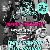 Rock The Belles Hip Hop Takeover at The Hoxton Pony on Thursday 13th April 2017