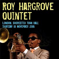 Roy Hargrove Quintet at Shoreditch Town Hall on Thursday 10th November 2016