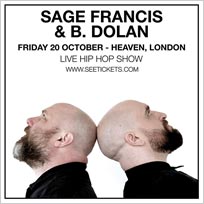 Sage Francis & B.Dolan at Heaven on Friday 20th October 2017