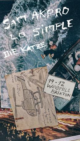Sam Akpro, Lo Simple, Die Katze at The Windmill Brixton on Thursday 19th December 2024