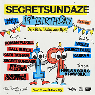 Secretsundaze 19th Birthday at Oval Space on Saturday 28th August 2021