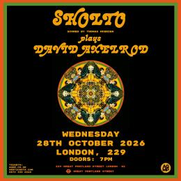 Sholto plays David Axelrod at 229 The Venue on Wednesday 28th October 2026