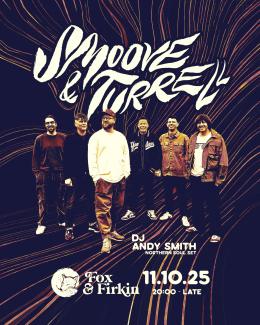 Smoove & Turrell at Fox & Firkin on Saturday 11th October 2025