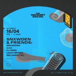 SNXWDEN & FRIENDS at The Hackney Social on Saturday 16th April 2022