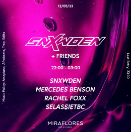 SNXWDEN + Friends at Miraflores Bar & Lounge on Friday 12th May 2023