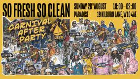 So Fresh So Clean at Paradise by way of Kensal Green on Sunday 28th August 2022