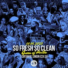 So Fresh So Clean at Queen of Hoxton on Saturday 8th April 2023