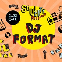 Soul City w/ DJ Format at Jazz Cafe on Saturday 26th August 2017