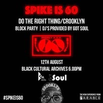 Spike is 60 Block Party at Black Cultural Archives on Saturday 12th August 2017